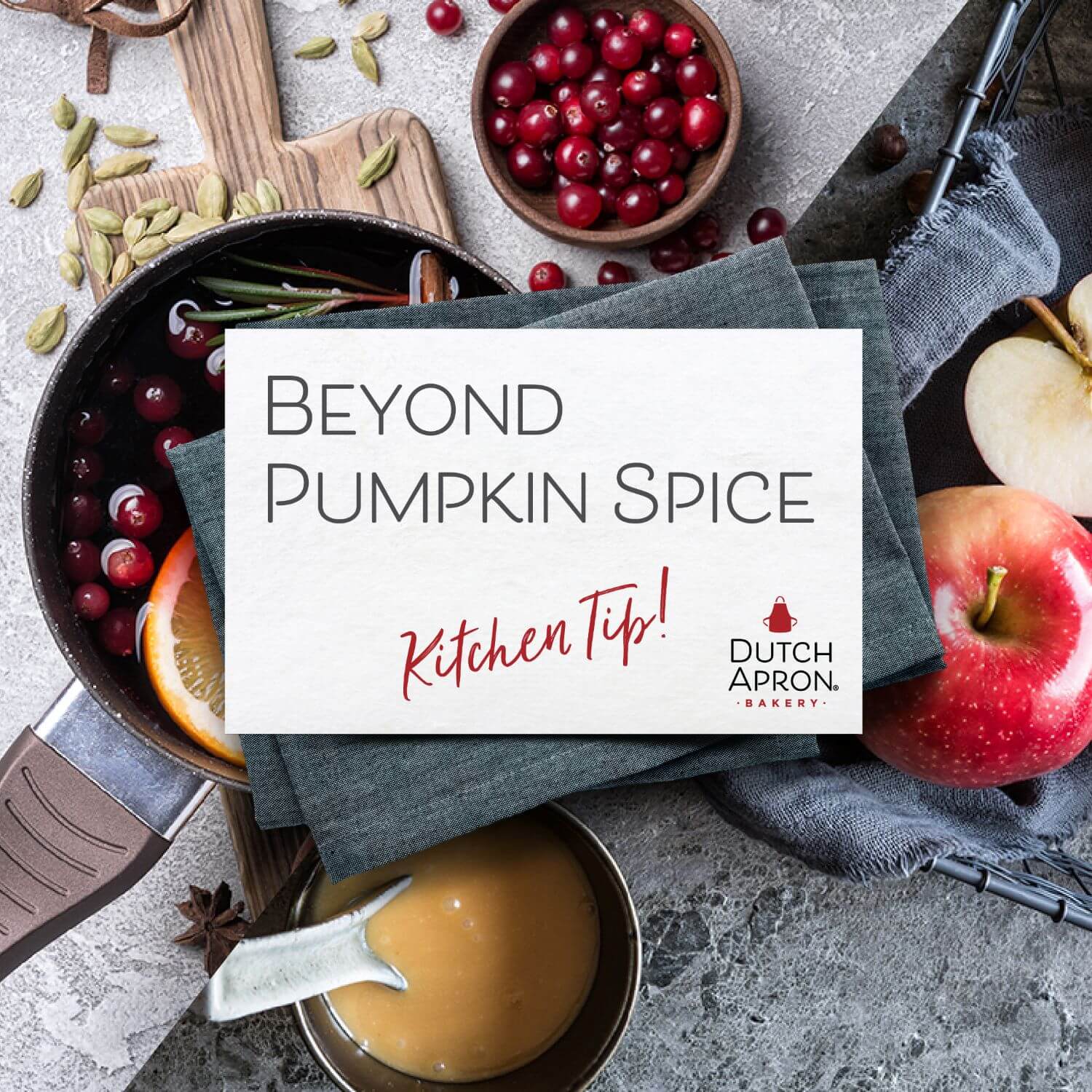 "Beyond Pumpkin Spice - Kitchen Tip!" - main blog image - background is an image of various fall fruits, aromas, and flavors.